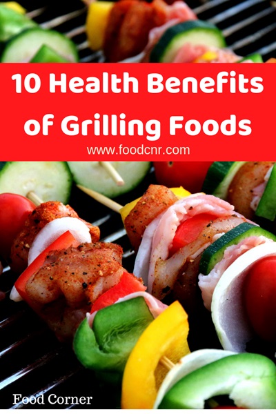 Health Benefits of Grilling Foods