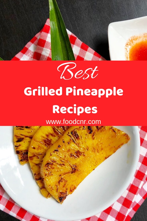 Best Grilled Pineapple Recipes